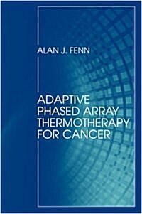 Adaptive Phased Array Thermotherapy for Cancer (Hardcover)