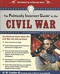 The Politically Incorrect Guide to the Civil War (Paperback)