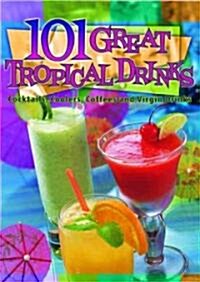 101 Great Tropical Drinks (Paperback)