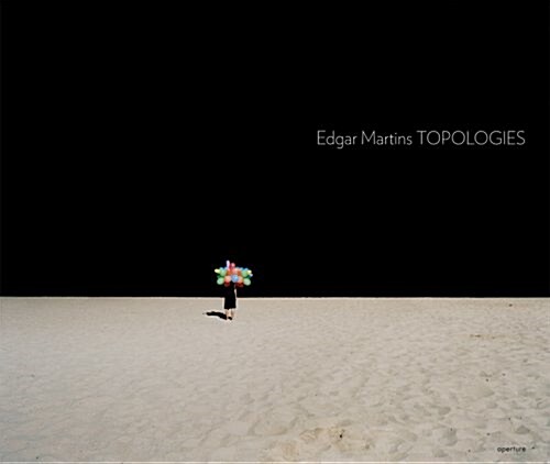 Edgar Martins: Topologies (Hardcover)