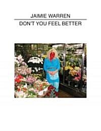 Jaimie Warren: Dont You Feel Better (Paperback)