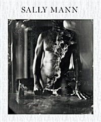 Sally Mann: Proud Flesh (Hardcover)