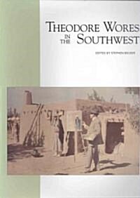 Theodore Wores in the Southwest (Paperback)