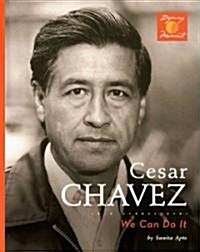 Cesar Chavez: We Can Do It! (Library Binding)
