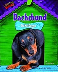Dachshund: The Hot Dogger (Library Binding)