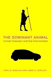 [중고] The Dominant Animal: Human Evolution and the Environment (Hardcover)