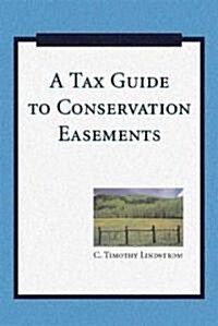 A Tax Guide to Conservation Easements (Paperback, 2)