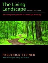 The Living Landscape, Second Edition: An Ecological Approach to Landscape Planning (Paperback, 2, Second Edition)