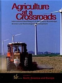 Agriculture at a Crossroads: Volume IV: North America and Europe (Hardcover, 2)