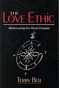 The Love Ethic (Paperback)