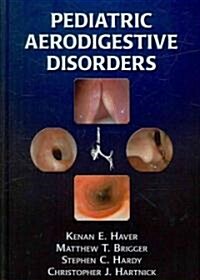 Pediatric Aerodigestive Disorders [With DVD] (Hardcover)