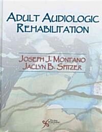 Adult Audiologic Rehabilitation (Hardcover)