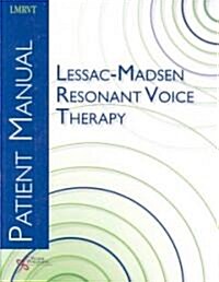 Lessac-Madsen Resonant Voice Therapy Patient Manual: Single Copy (Paperback)