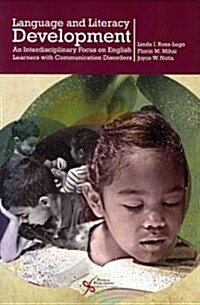 Language and Literacy Development: An Interdisciplinary Focus on English Learners W/ Communication Disorders (Paperback)