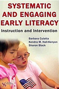 Systematic and Engaging Early Literacy: Instruction and Intervention (Paperback)