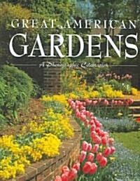 Great American Gardens: A Photographic Celebration (Hardcover)