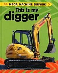 This Is My Digger (Library Binding)