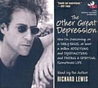 The Other Great Depression: How Im Overcoming, on a Daily Basis, at Least a Million Addictions and Dysfunctions and Finding a Spiritual (Sometime     (Audio CD)