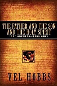 The Father And the Son And the Holy Spirit (Paperback)