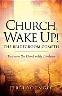 Church, Wake Up! The Bridegroom Cometh (Paperback)