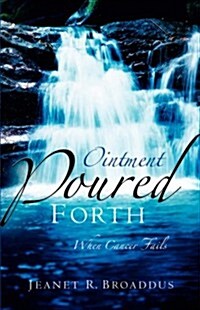 Ointment Poured Forth (Paperback)