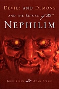 Devils and Demons and the Return of the Nephilim (Paperback)