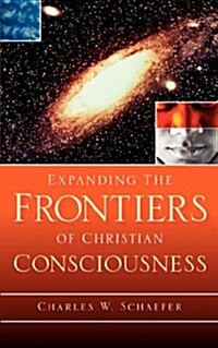 Expanding the Frontiers of Christian Consciousness (Paperback)