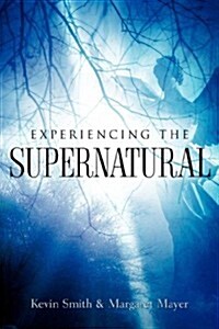 Experiencing the Supernatural (Paperback)