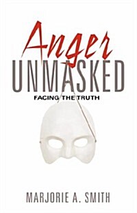 Anger Unmasked (Paperback)