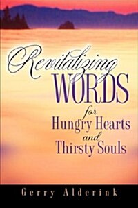 Revitalizing Words for Hungry Hearts (Paperback)