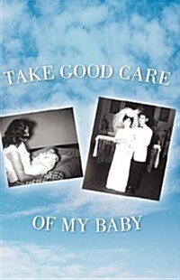 Take Good Care of My Baby (Paperback)