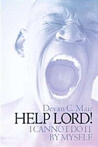Help Lord ! I Cannot Do It by Myself (Paperback)