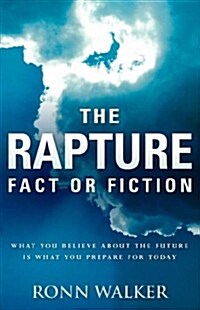 The Rapture: Fact or Fiction (Paperback)
