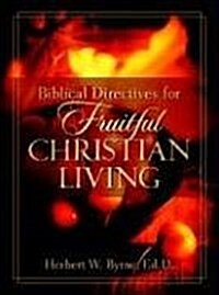Biblical Directives for Fruitful Christian Living (Paperback)