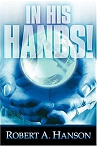In His Hands! (Paperback)