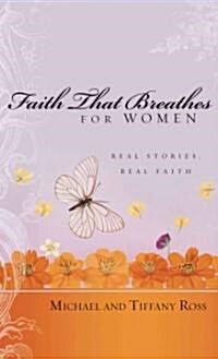 Faith That Breathes for Women (Mass Market Paperback)