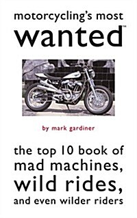 Motorcyclings Most Wanted (Paperback)