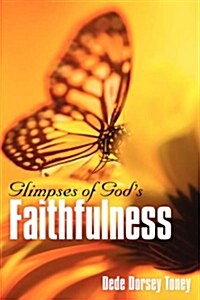 Glimpses Of Gods Faithfulness (Paperback)