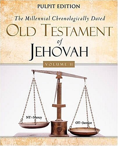 The Millennial Chronologically Dated Old Testament of Jehovah Vol. II (Paperback)