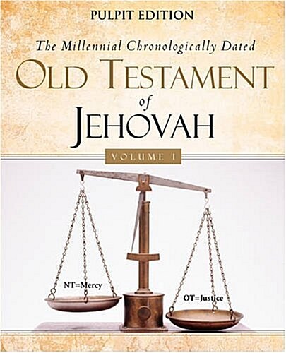 The Millennial Chronologically Dated Old Testament of Jehovah Vol I (Paperback)