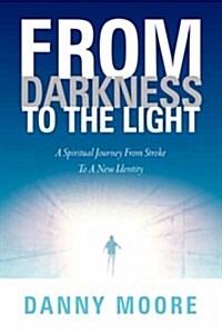 From Darkness To The Light (Paperback)