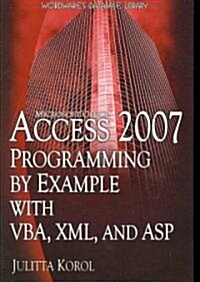 Microsoft Office Access 2007 Programming by Example with VBA, XML, and ASP (Paperback)