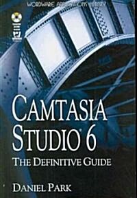Camtasia Studio 6: The Definitive Guide [with Cdrom] [With CDROM] (Paperback)
