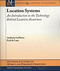 Location Systems: An Introduction to the Technology Behind Location Awareness (Paperback)