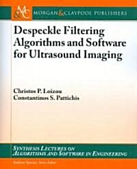 Despeckle Filtering Algorithms and Software for Ultrasound Imaging (Paperback)