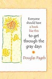Everyone Should Have a Book Like This to Get Them Through the Gray Days (Paperback)