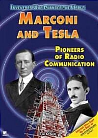 Marconi and Tesla: Pioneers of Radio Communication (Library Binding)