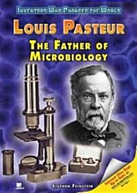 Louis Pasteur: The Father of Microbiology (Library Binding)