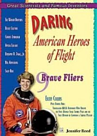 Daring American Heroes of Flight: Nine Brave Fliers (Library Binding)