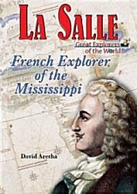 La Salle: French Explorer of the Mississippi (Library Binding)
